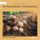 Der Besenbinder von Rychiswyl (Ungekürzt) Audiobook