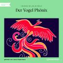 [German] - Der Vogel Phönix (Ungekürzt) Audiobook