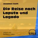 Die Reise nach Laputa und Lagado (Ungekürzt) Audiobook