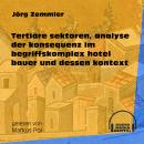 Tertiäre sektoren, analyse der konsequenz im begriffskomplex hotel bauer und dessen kontext (Ungekür Audiobook