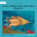 20.000 Meilen unter dem Meer, Band 2 (Ungekürzt) Audiobook