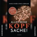 [German] - Alles reine Kopfsache - 5 Phänomene aus der Hirnforschung, mit denen Sie alles schaffen,  Audiobook