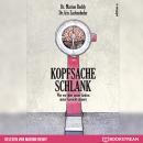 [German] - Kopfsache Schlank - Wie wir über unser Gehirn unser Gewicht steuern (Ungekürzt) Audiobook