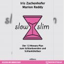 Slow Slim - Der 12-Monats-Plan zum Schlankwerden und Schlankbleiben (Ungekürzt) Audiobook