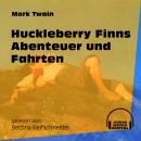 Huckleberry Finns Abenteuer und Fahrten (Ungekürzt) Audiobook
