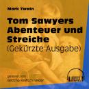 Tom Sawyers Abenteuer und Streiche (Gekürzt) Audiobook