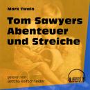 Tom Sawyers Abenteuer und Streiche (Ungekürzt) Audiobook