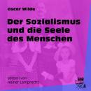 Der Sozialismus und die Seele des Menschen (Ungekürzt) Audiobook