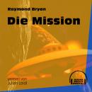 Die Mission (Ungekürzt) Audiobook