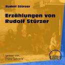 Erzählungen von Rudolf Stürzer (Ungekürzt) Audiobook