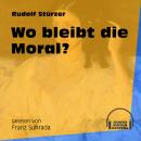 Wo bleibt die Moral? (Ungekürzt) Audiobook