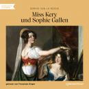 Miss Kery und Sophie Gallen (Ungekürzt) Audiobook