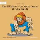 Der Glöckner von Notre-Dame, Band 1 (Ungekürzt) Audiobook