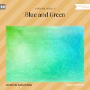 Blue and Green (Unabridged) Audiobook