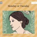 Monday or Tuesday (Unabridged) Audiobook
