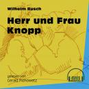 Herr und Frau Knopp (Ungekürzt) Audiobook