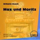 Max und Moritz (Ungekürzt) Audiobook