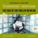 The Case of the Fools of Bethlem - The New Adventures of Sherlock Holmes, Episode 10 (Unabbreviated) Audiobook
