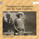 Thoughts on Cheapness and My Aunt Charlotte (Unabridged) Audiobook