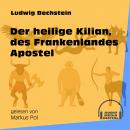 Der heilige Kilian, des Frankenlandes Apostel (Ungekürzt) Audiobook