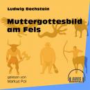 Muttergottesbild am Fels (Ungekürzt) Audiobook