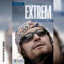 Extrem - Die Macht des Willens (Ungekürzt) Audiobook