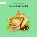 Die Gutseinwoller (Ungekürzt) Audiobook