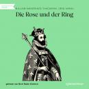 Die Rose und der Ring (Ungekürzt) Audiobook