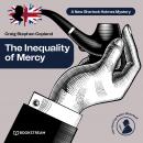 The Inequality of Mercy - A New Sherlock Holmes Mystery, Episode 39 (Unabridged) Audiobook