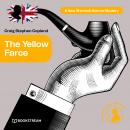 The Yellow Farce - A New Sherlock Holmes Mystery, Episode 17 (Unabridged) Audiobook