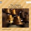 The Chimes - A Goblin Story (Unabridged)