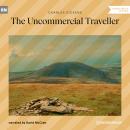 The Uncommercial Traveller (Unabridged)