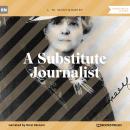 A Substitute Journalist (Unabridged) Audiobook