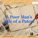 A Poor Man's Tale of a Patent (Unabridged) Audiobook