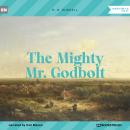 The Mighty Mr. Godbolt (Unabridged) Audiobook
