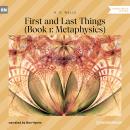 First and Last Things - Book 1: Metaphysics (Unabridged) Audiobook
