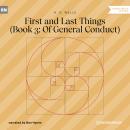 First and Last Things - Book 3: Of General Conduct (Unabridged) Audiobook