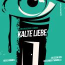 [German] - Kalte Liebe - Bielefelder KK11, Band 5 (Ungekürzt) Audiobook