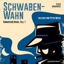 [German] - Schwaben-Wahn - Kommissar Braig, Fall 7 (Ungekürzt) Audiobook