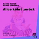 Alice kehrt zurück (Ungekürzt) Audiobook