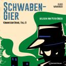 [German] - Schwaben-Gier - Kommissar Braig, Fall 8 (Ungekürzt) Audiobook