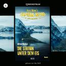 Die Station unter dem Eis - Jules Vernes Kapitän Nemo - Neue Abenteuer, Folge 6 (Ungekürzt) Audiobook