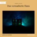 [German] - Das verzauberte Haus (Ungekürzt) Audiobook