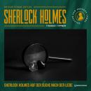 [German] - Sherlock Holmes auf der Suche nach der Liebe: Eine neue Sherlock Holmes Kriminalgeschicht Audiobook