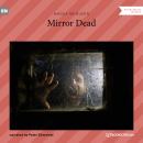 Mirror Dead (Unabridged) Audiobook