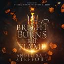Bright Burns the Flame Audiobook
