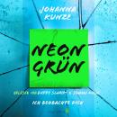 [German] - Neongrün: Ich beobachte dich Audiobook