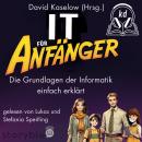 [German] - IT für Anfänger: Die Grundlagen der Informatik einfach erklärt Audiobook