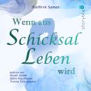 [German] - Wenn aus Schicksal Leben wird Audiobook