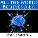 All the World Believes a Lie Audiobook